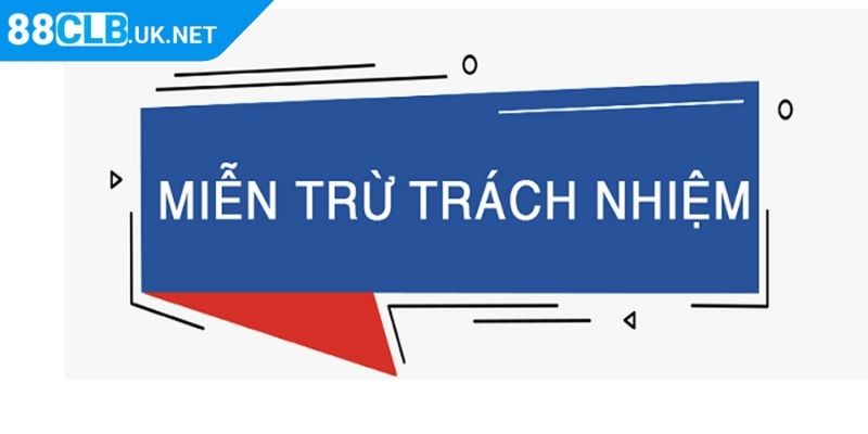Người chơi hiểu thế nào về miễn trừ trách nhiệm 
