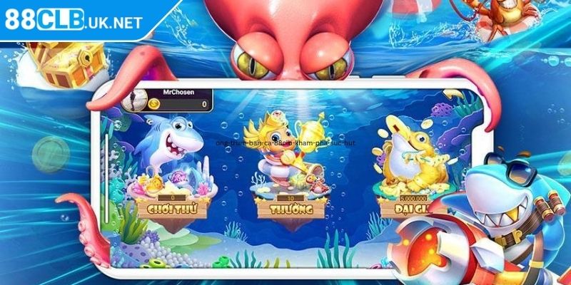 Ông Trùm Bắn Cá 88CLB Chinh Phục Đại Dương Rinh Thưởng Lớn 1 Khám phá sức hút khó cưỡng của Ông Trùm Bắn Cá 88CLB