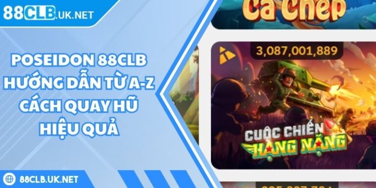 Poseidon 88CLB Hướng Dẫn Từ A-Z Cách Quay Hũ Hiệu Quả 8 Poseidon 88CLB